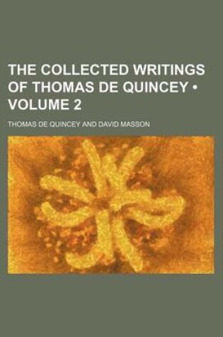 Cover of The Collected Writings of Thomas de Quincey (Volume 2)
