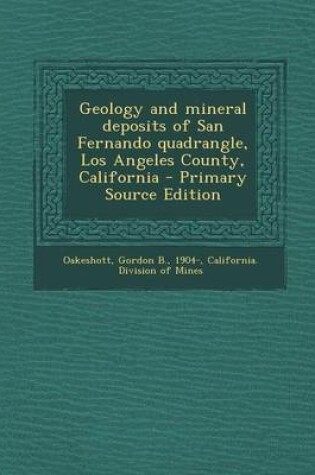 Cover of Geology and Mineral Deposits of San Fernando Quadrangle, Los Angeles County, California - Primary Source Edition