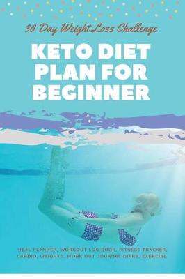 Book cover for 30 Day Weight Loss Challenge Keto Diet Plan For Beginner