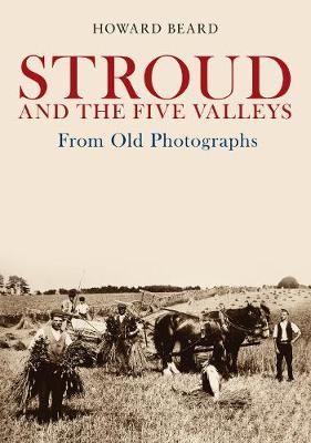 Cover of Stroud and the Five Valleys From Old Photographs