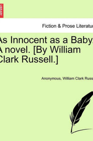 Cover of As Innocent as a Baby. a Novel. [By William Clark Russell.]