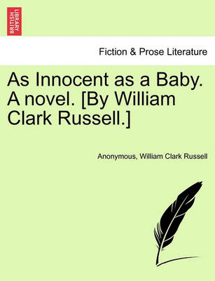 Book cover for As Innocent as a Baby. a Novel. [By William Clark Russell.]
