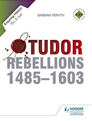 Book cover for Enquiring History: Tudor Rebellions 1485-1603