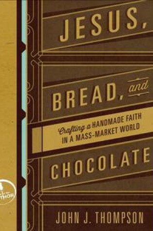 Cover of Jesus, Bread, and Chocolate (Library Edition)