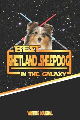 Book cover for Best Shetland Sheepdog in the Galaxy Writing Journal