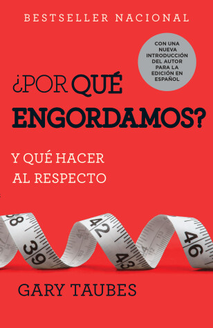 Book cover for ¿Por qué engordamos?: Y qué hacer al respecto / Why We Get Fat: And What to Do About It
