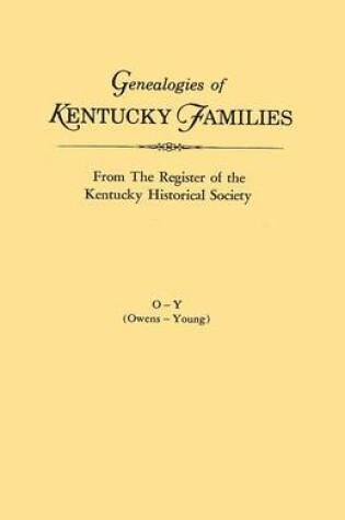 Cover of Genealogies of Kentucky Families, from The Register of the Kentucky Historical Society. Volume O - Y (Owens - Young)