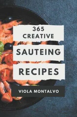 Cover of 365 Creative Sauteing Recipes