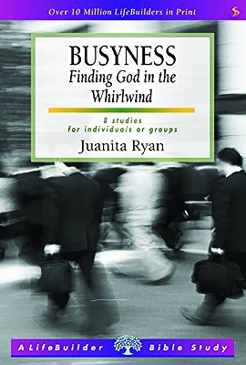 Cover of Busyness: Finding God in the Whirlwind (Lifebuilder Study Guides)