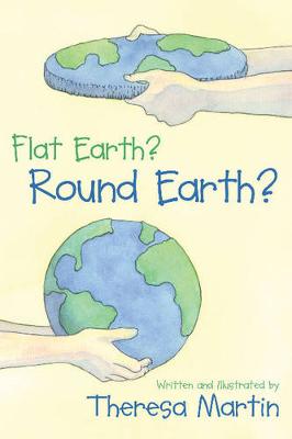 Book cover for Flat Earth? Round Earth?