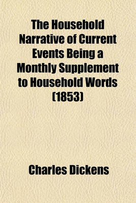 Book cover for The Household Narrative of Current Events Being a Monthly Supplement to Household Words (1853)