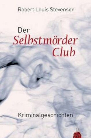 Cover of Der Selbstmörderclub. Kriminalgeschichten. Robert Louis Stevenson