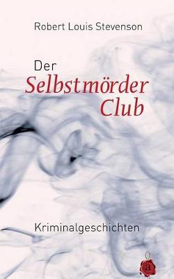 Book cover for Der Selbstmörderclub. Kriminalgeschichten. Robert Louis Stevenson