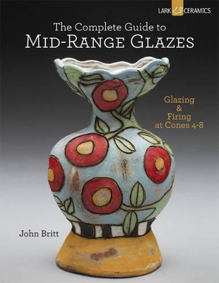 Book cover for The Complete Guide to Mid-Range Glazes