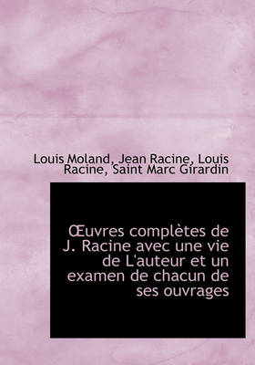 Book cover for Uvres Completes de J. Racine Avec Une Vie de L'Auteur Et Un Examen de Chacun de Ses Ouvrages