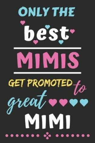 Cover of Only The Best Mimis Get Promoted to Great Mimi