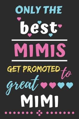 Book cover for Only The Best Mimis Get Promoted to Great Mimi