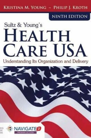 Cover of Navigate 2 Advantage Access For Sultz  &  Young's Health Care USA With Navigate 2 Scenario For Health Care Delivery