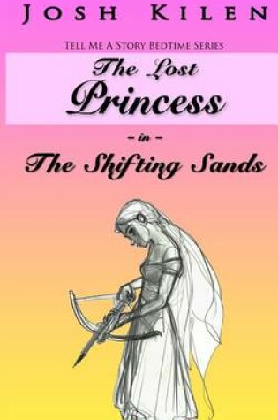 Cover of The Lost Princess in the Shifting Sands