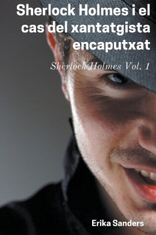 Cover of Sherlock Holmes i el Cas del Xantatgista Encaputxat