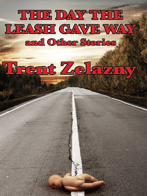Book cover for The Day the Leash Gave Way and Other Stories