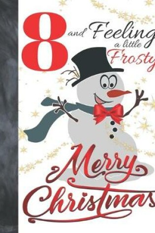 Cover of 8 And Feeling A Little Frosty Merry Christmas