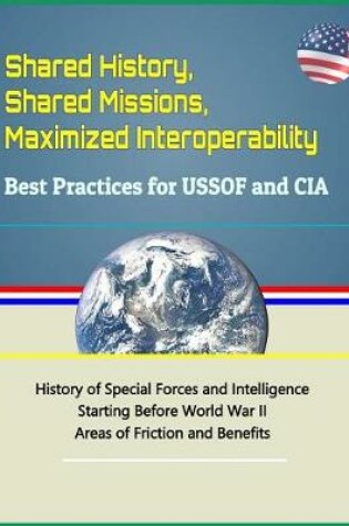 Cover of Shared History, Shared Missions, Maximized Interoperability