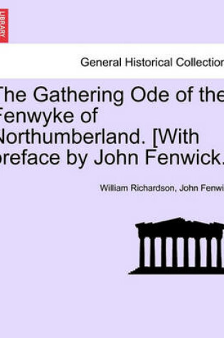 Cover of The Gathering Ode of the Fenwyke of Northumberland. [With Preface by John Fenwick.]