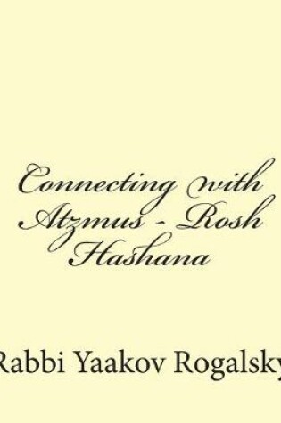 Cover of Connecting with Atzmus - Rosh Hashana