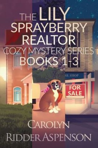 Cover of The Lily Sprayberry Realtor Cozy Mystery Series Books 1-3