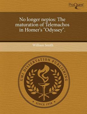 Book cover for No Longer Nepios: The Maturation of Telemachos in Homer's Odyssey.