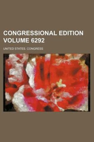 Cover of Congressional Edition Volume 6292