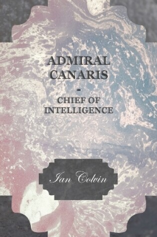Cover of Admiral Canaris - Chief Of Intelligence