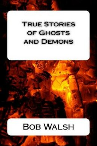 Cover of True Stories of Ghosts and Demons