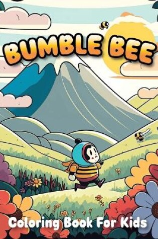 Cover of Bumble Bee Coloring Book For Kids