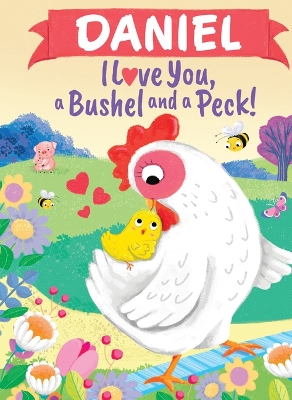 Cover of Daniel I Love You a Bushel and a Peck