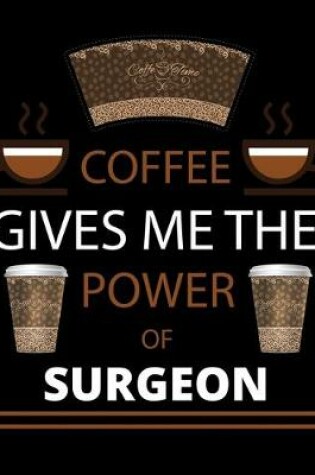 Cover of COFFEE gives me the power of Surgeon