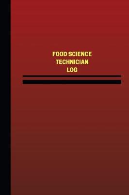 Book cover for Food Science Technician Log (Logbook, Journal - 124 pages, 6 x 9 inches)