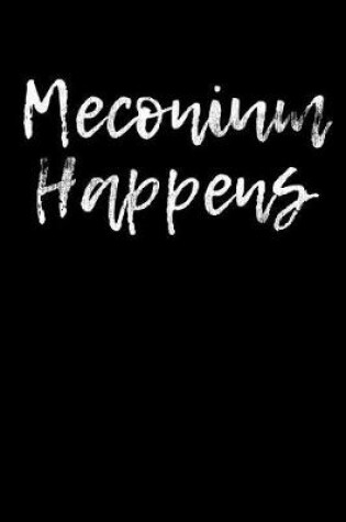 Cover of Meconium Happens