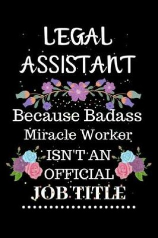 Cover of Legal assistant Because Badass Miracle Worker Isn't an Official Job Title