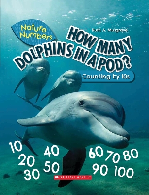 Book cover for How Many Dolphins in a Pod?: Counting by 10's (Nature Numbers)