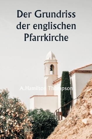 Cover of Der Grundriss der englischen Pfarrkirche