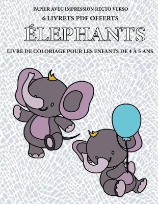 Cover of Livre de coloriage pour les enfants de 4 à 5 ans (Éléphants)