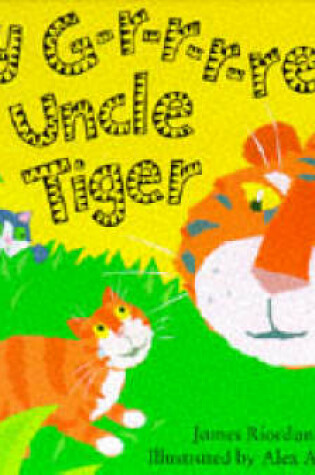 Cover of My G-r-r-r-eat Uncle Tiger