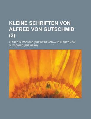 Book cover for Kleine Schriften Von Alfred Von Gutschmid (2)