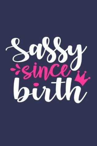 Cover of Sassy Since Birth