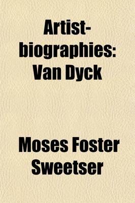 Book cover for Artist-Biographies; Van Dyck Volume 10