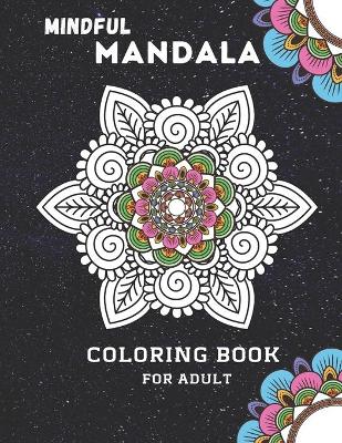 Book cover for Mindful Mandala Coloring Book For Adult