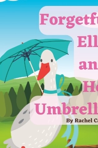 Cover of Forgetful Ella And Her Umbrella