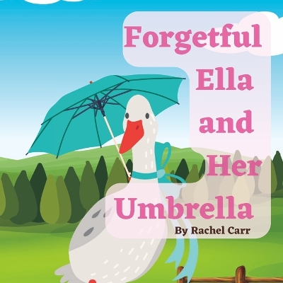 Book cover for Forgetful Ella And Her Umbrella